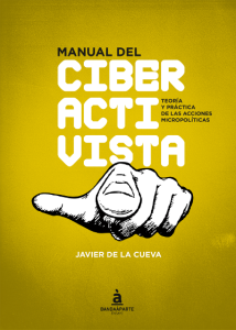 "Manual del ciberactivista". Javier de la Cueva (Madrid, 1962). Bandaàparte (2015). 192 páginas. 18 euros.